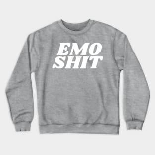 Emo Shit Crewneck Sweatshirt